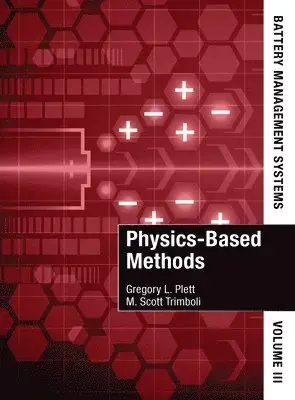 Battery Management Systems, Volume III Physics-Based Methods - Premium