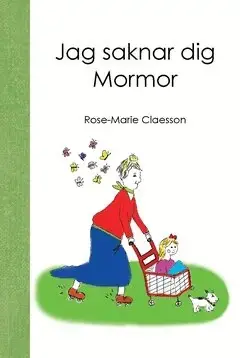 Jag saknar dig mormor | Endast denna vecka