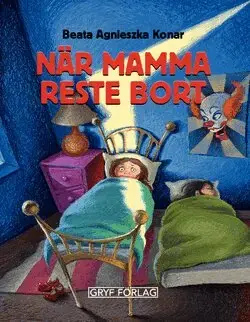 När mamma reste bort - Missa inte