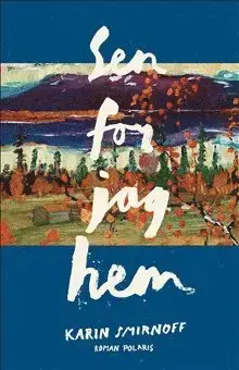 Sen for jag hem | Efterfrågad